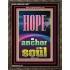 HOPE AN ANCHOR OF THE SOUL  Scripture Portrait Signs  GWGLORIOUS11987  "33x45"