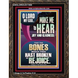 MAKE ME TO HEAR JOY AND GLADNESS  Scripture Portrait Signs  GWGLORIOUS11988  "33x45"