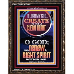 CREATE IN ME A CLEAN HEART  Scriptural Portrait Signs  GWGLORIOUS11990  "33x45"