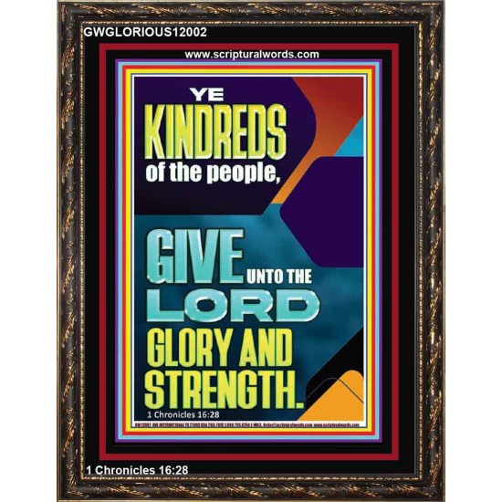 GIVE UNTO THE LORD GLORY AND STRENGTH  Scripture Art  GWGLORIOUS12002  