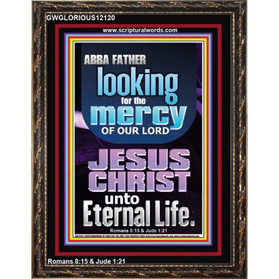 LOOKING FOR THE MERCY OF OUR LORD JESUS CHRIST UNTO ETERNAL LIFE  Bible Verses Wall Art  GWGLORIOUS12120  