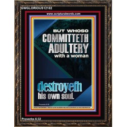 WHOSO COMMITTETH ADULTERY WITH A WOMAN DESTROYETH HIS OWN SOUL  Religious Art  GWGLORIOUS12182  "33x45"