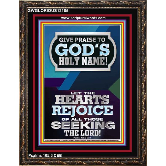 GIVE PRAISE TO GOD'S HOLY NAME  Bible Verse Art Prints  GWGLORIOUS12185  