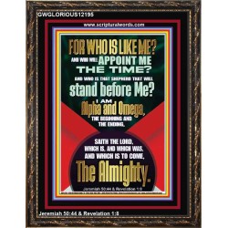 FOR WHO IS LIKE ME  ALPHA AND OMEGA THE BEGINNING AND THE ENDING  Bible Scriptures on Forgiveness Portrait  GWGLORIOUS12195  "33x45"