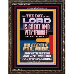 THE DAY OF THE LORD IS GREAT AND VERY TERRIBLE REPENT NOW  Art & Wall Décor  GWGLORIOUS12196  "33x45"