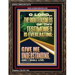 THE RIGHTEOUSNESS OF THY TESTIMONIES IS EVERLASTING  Scripture Art Prints  GWGLORIOUS12214  "33x45"