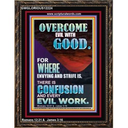 WHERE ENVYING AND STRIFE IS THERE IS CONFUSION AND EVERY EVIL WORK  Righteous Living Christian Picture  GWGLORIOUS12224  "33x45"