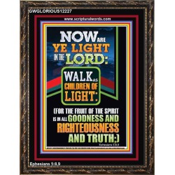 NOW ARE YE LIGHT IN THE LORD WALK AS CHILDREN OF LIGHT  Children Room Wall Portrait  GWGLORIOUS12227  "33x45"