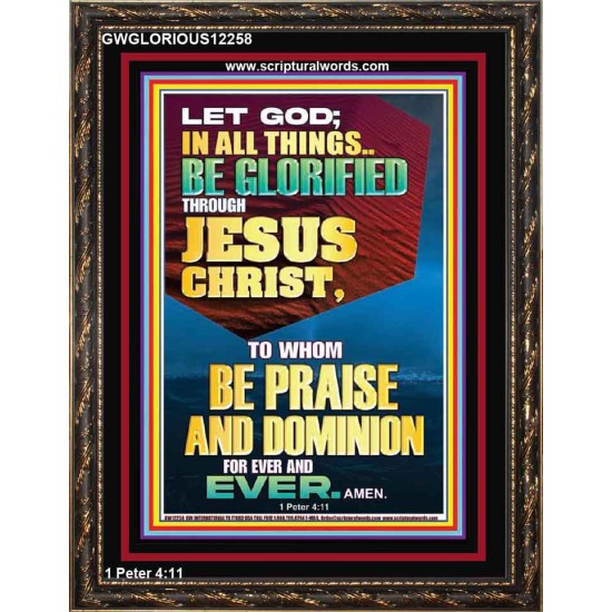 ALL THINGS BE GLORIFIED THROUGH JESUS CHRIST  Contemporary Christian Wall Art Portrait  GWGLORIOUS12258  