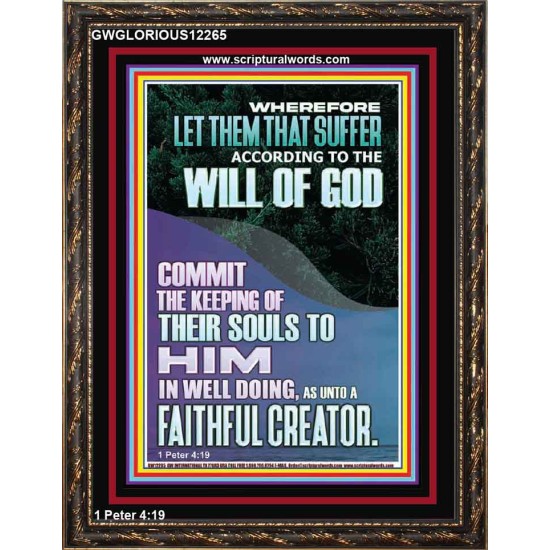 LET THEM THAT SUFFER ACCORDING TO THE WILL OF GOD  Christian Quotes Portrait  GWGLORIOUS12265  