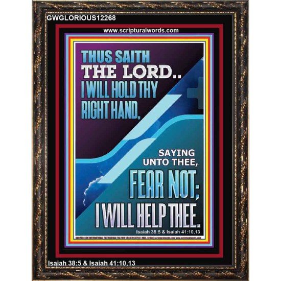 I WILL HOLD THY RIGHT HAND FEAR NOT I WILL HELP THEE  Christian Quote Portrait  GWGLORIOUS12268  
