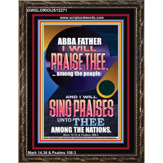 I WILL SING PRAISES UNTO THEE AMONG THE NATIONS  Contemporary Christian Wall Art  GWGLORIOUS12271  