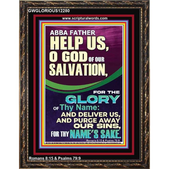ABBA FATHER HELP US O GOD OF OUR SALVATION  Christian Wall Art  GWGLORIOUS12280  