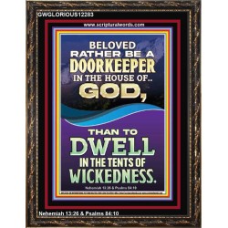 RATHER BE A DOORKEEPER IN THE HOUSE OF GOD THAN IN THE TENTS OF WICKEDNESS  Scripture Wall Art  GWGLORIOUS12283  "33x45"