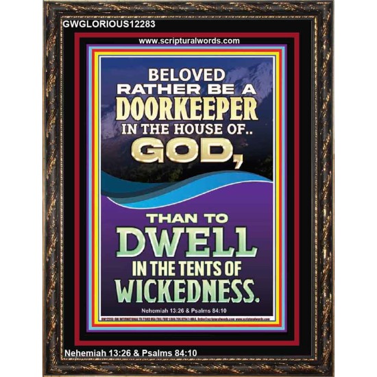 RATHER BE A DOORKEEPER IN THE HOUSE OF GOD THAN IN THE TENTS OF WICKEDNESS  Scripture Wall Art  GWGLORIOUS12283  