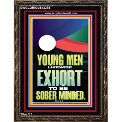 YOUNG MEN BE SOBERLY MINDED  Scriptural Wall Art  GWGLORIOUS12285  