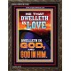 HE THAT DWELLETH IN LOVE DWELLETH IN GOD  Wall Décor  GWGLORIOUS12300  