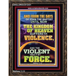 THE KINGDOM OF HEAVEN SUFFERETH VIOLENCE  Unique Scriptural ArtWork  GWGLORIOUS12331  "33x45"