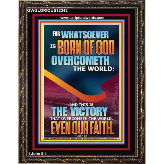 WHATSOEVER IS BORN OF GOD OVERCOMETH THE WORLD  Custom Inspiration Bible Verse Portrait  GWGLORIOUS12342  