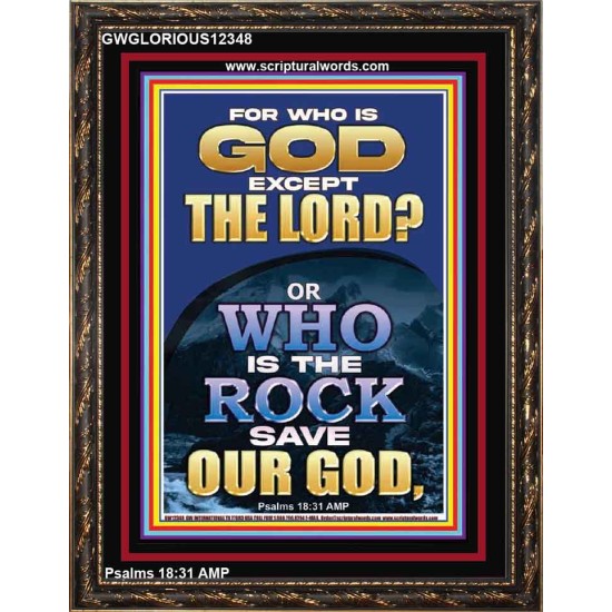 WHO IS THE ROCK SAVE OUR GOD  Art & Décor Portrait  GWGLORIOUS12348  