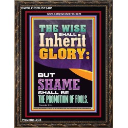 THE WISE SHALL INHERIT GLORY  Unique Scriptural Picture  GWGLORIOUS12401  