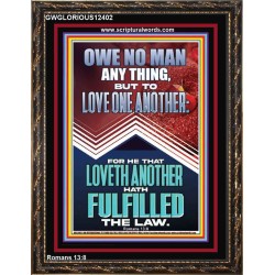 HE THAT LOVETH ANOTHER HATH FULFILLED THE LAW  Unique Power Bible Picture  GWGLORIOUS12402  "33x45"