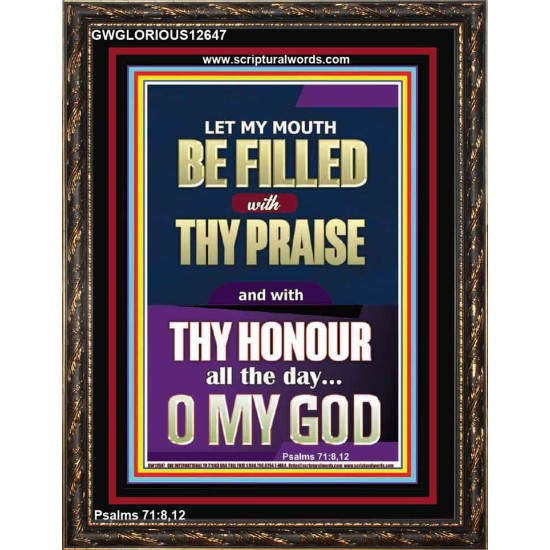 LET MY MOUTH BE FILLED WITH THY PRAISE O MY GOD  Righteous Living Christian Portrait  GWGLORIOUS12647  