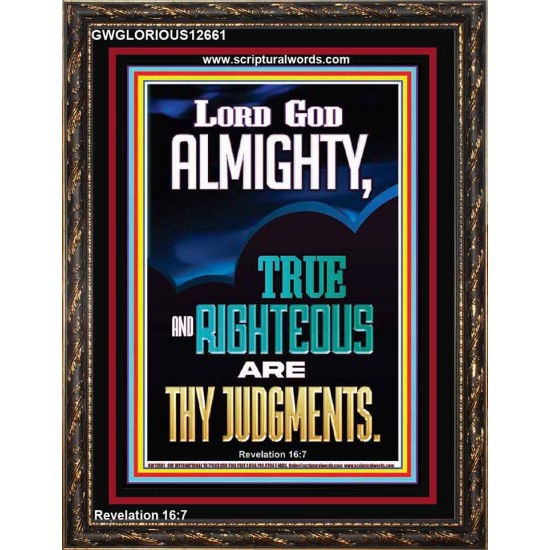 LORD GOD ALMIGHTY TRUE AND RIGHTEOUS ARE THY JUDGMENTS  Ultimate Inspirational Wall Art Portrait  GWGLORIOUS12661  