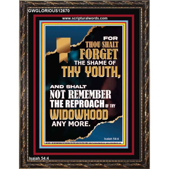 THOU SHALT FORGET THE SHAME OF THY YOUTH  Ultimate Inspirational Wall Art Portrait  GWGLORIOUS12670  
