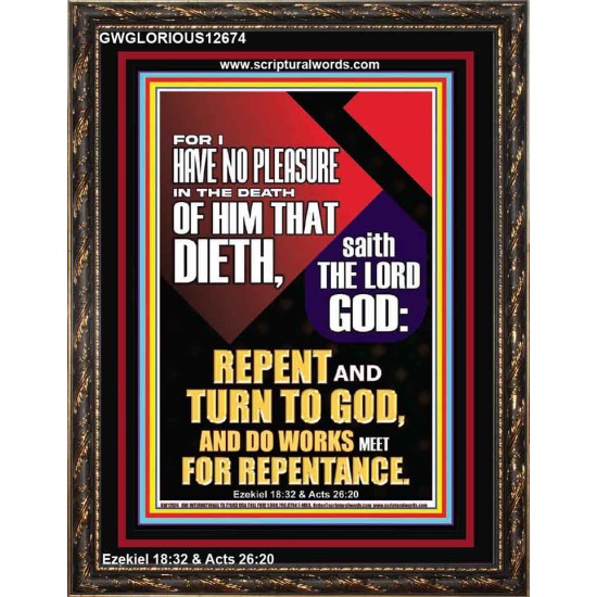 REPENT AND TURN TO GOD AND DO WORKS MEET FOR REPENTANCE  Righteous Living Christian Portrait  GWGLORIOUS12674  