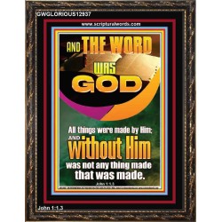 AND THE WORD WAS GOD ALL THINGS WERE MADE BY HIM  Ultimate Power Portrait  GWGLORIOUS12937  "33x45"