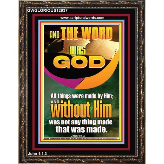 AND THE WORD WAS GOD ALL THINGS WERE MADE BY HIM  Ultimate Power Portrait  GWGLORIOUS12937  
