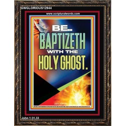 BE BAPTIZETH WITH THE HOLY GHOST  Unique Scriptural Portrait  GWGLORIOUS12944  "33x45"