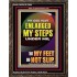 MY GOD HAVE ENLARGED MY STEPS UNDER ME THAT MY FEET DID NOT SLIP  Bible Verse Art Prints  GWGLORIOUS12998  "33x45"