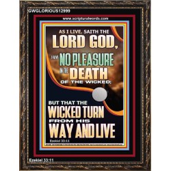 I HAVE NO PLEASURE IN THE DEATH OF THE WICKED  Bible Verses Art Prints  GWGLORIOUS12999  "33x45"