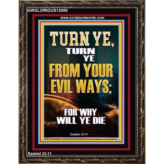 TURN YE FROM YOUR EVIL WAYS  Scripture Wall Art  GWGLORIOUS13000  