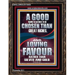 LOVING FAVOUR IS BETTER THAN SILVER AND GOLD  Scriptural Décor  GWGLORIOUS13003  "33x45"