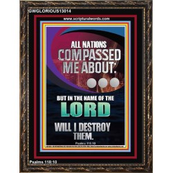 NATIONS COMPASSED ME ABOUT BUT IN THE NAME OF THE LORD WILL I DESTROY THEM  Scriptural Verse Portrait   GWGLORIOUS13014  "33x45"