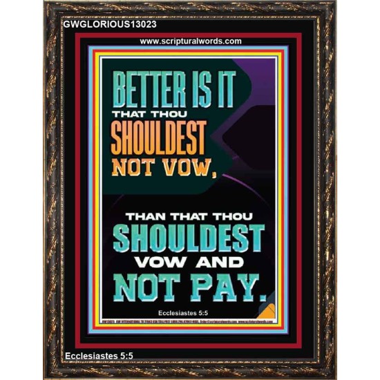 BETTER IS IT THAT THOU SHOULDEST NOT VOW BUT VOW AND NOT PAY  Encouraging Bible Verse Portrait  GWGLORIOUS13023  