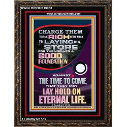 LAY A GOOD FOUNDATION FOR THYSELF AND LAY HOLD ON ETERNAL LIFE  Contemporary Christian Wall Art  GWGLORIOUS13030  "33x45"