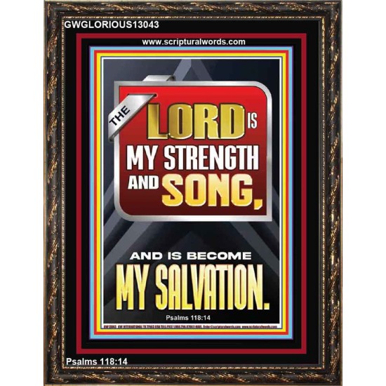THE LORD IS MY STRENGTH AND SONG AND IS BECOME MY SALVATION  Bible Verse Art Portrait  GWGLORIOUS13043  