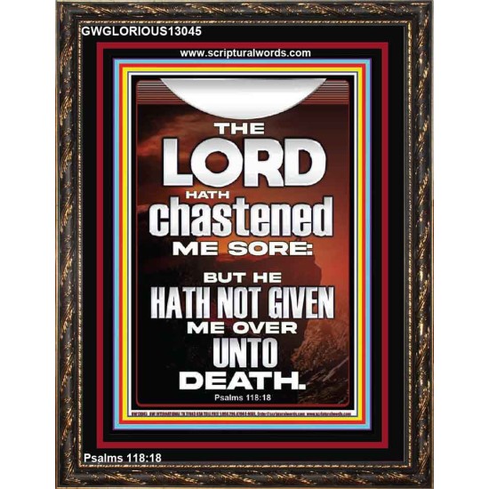 THE LORD HAS NOT GIVEN ME OVER UNTO DEATH  Contemporary Christian Wall Art  GWGLORIOUS13045  