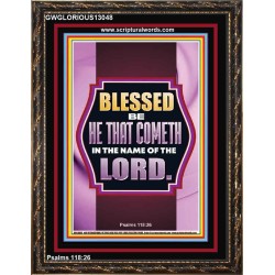 BLESSED BE HE THAT COMETH IN THE NAME OF THE LORD  Scripture Art Work  GWGLORIOUS13048  "33x45"