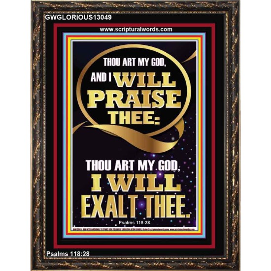 I WILL PRAISE THEE THOU ART MY GOD I WILL EXALT THEE  Christian Artwork  GWGLORIOUS13049  