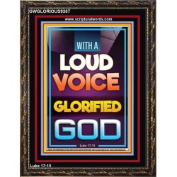 WITH A LOUD VOICE GLORIFIED GOD  Unique Scriptural Portrait  GWGLORIOUS9387  