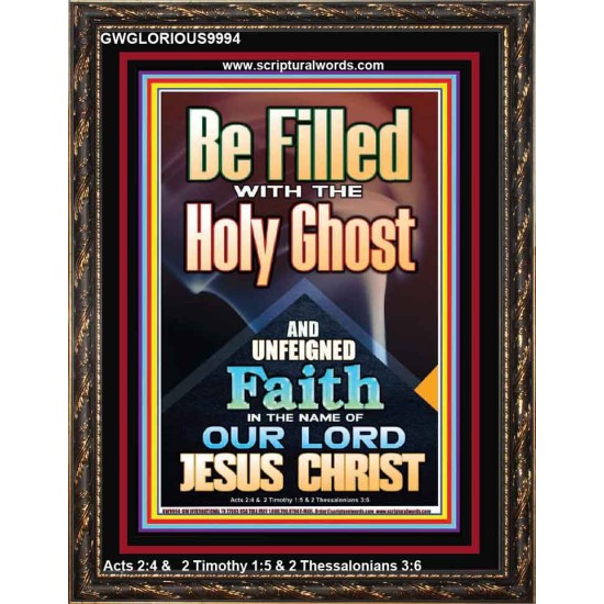 BE FILLED WITH THE HOLY GHOST  Righteous Living Christian Portrait  GWGLORIOUS9994  
