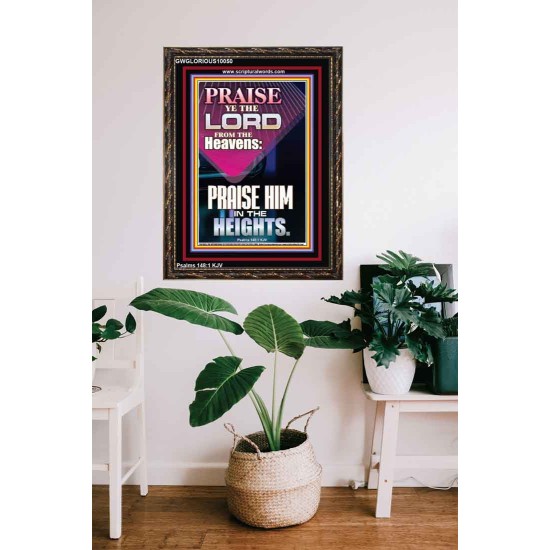 PRAISE HIM IN THE HEIGHTS  Kitchen Wall Art Portrait  GWGLORIOUS10050  