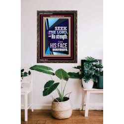 SEEK THE LORD AND HIS STRENGTH AND SEEK HIS FACE EVERMORE  Wall Décor  GWGLORIOUS11815  "33x45"