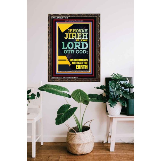 JEHOVAH JIREH HIS JUDGEMENT ARE IN ALL THE EARTH  Custom Wall Décor  GWGLORIOUS11840  