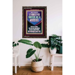 LET NONE OF YOU SUFFER AS A MURDERER  Encouraging Bible Verses Portrait  GWGLORIOUS12261  "33x45"